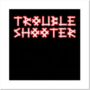 TROUBLESHOOTER Posters and Art